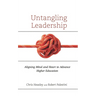 Untangling Leadership: Aligning Mind and Heart to Advance Higher Education