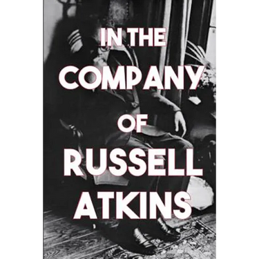 In the Company of Russell Atkins: A Celebration of Friends on his 90th Birthday