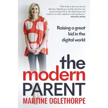 The Modern Parent: Raising a great kid in the digital world