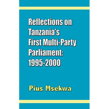 Reflections on Tanzania's First Multi-Party Parliament: 1995-2000