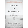 Lovers in Auschwitz: A True Story