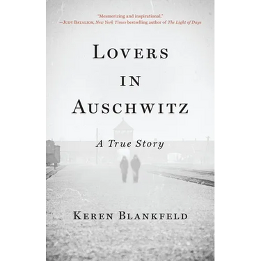 Lovers in Auschwitz: A True Story
