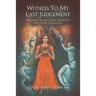 Witness to my Last Judgement