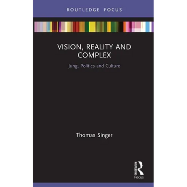 Vision, Reality and Complex: Jung, Politics and Culture