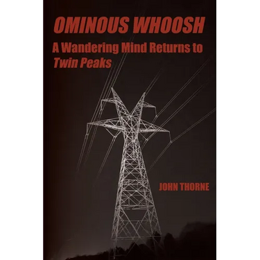 Ominous Whoosh: A Wandering Mind Returns to Twin Peaks