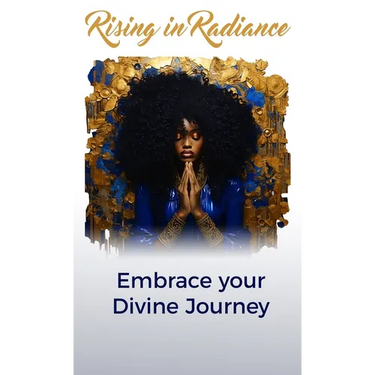 Rising in Radiance: Embrace Your Divine Journey