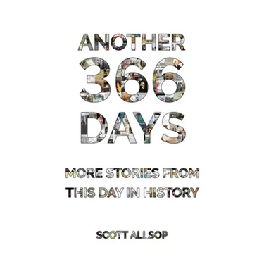 Another 366 Days: More Stories From This Day in History