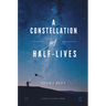 A Constellation of Half Lives
