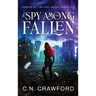 A Spy Among the Fallen: Books 9-11