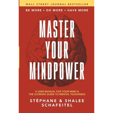 Master Your Mindpower: A User Manual For Your Mind & The Ultimate Guide To Mental Toughness