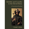 Identity and Loyalty in the David Story: A Postcolonial Reading
