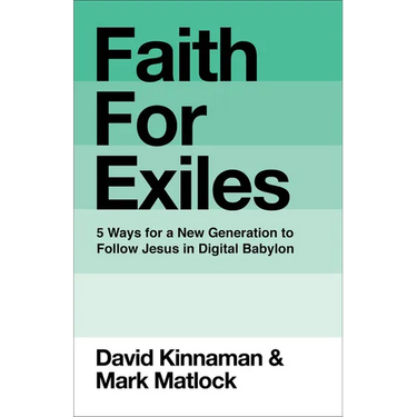 Faith for Exiles: 5 Ways for a New Generation to Follow Jesus in Digital Babylon