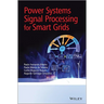 Power Systems Signal Processing for Smart Grids