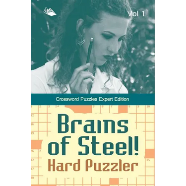 Brains of Steel! Hard Puzzler Vol 1: Crossword Puzzles Expert Edition