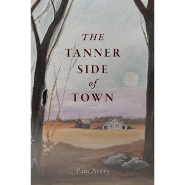 The Tanner Side of Town; A Southern Story