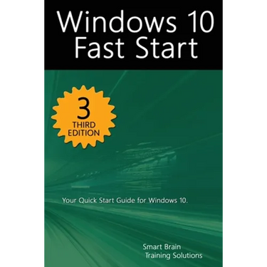 Windows 10 Fast Start, 3rd Edition: A Quick Start Guide to Windows 10