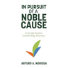 In Pursuit of a Noble Cause