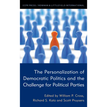 The Personalization of Democratic Politics and the Challenge for Political Parties
