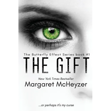 The Gift: The Butterfly Effect, Book 1.