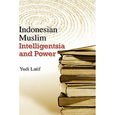Indonesian Muslim Intelligentsia and Power