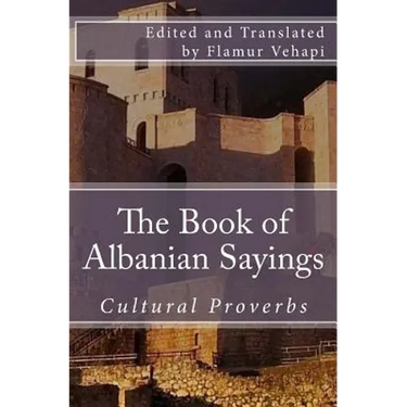 The Book of Albanian Sayings: Cultural Proverbs