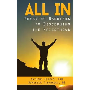 All In: Breaking Barriers to Discerning the Priesthood
