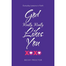 God Really, Really Likes You: Everyday Lessons in Faith
