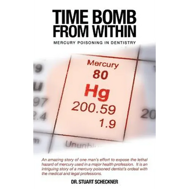 Time Bomb from Within: Mercury Poisoning in Dentistry