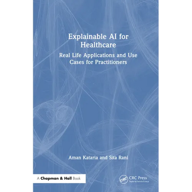 Explainable AI for Healthcare: Real Life Applications and Use Cases for Practitioners
