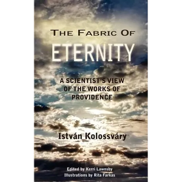 The Fabric of Eternity. A Scientist's View of the Works of Providence