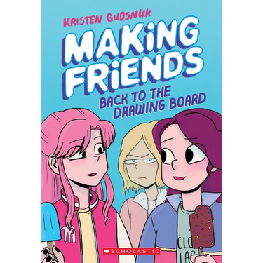 Making Friends: Back to the Drawing Board: A Graphic Novel (Making Friends #2)