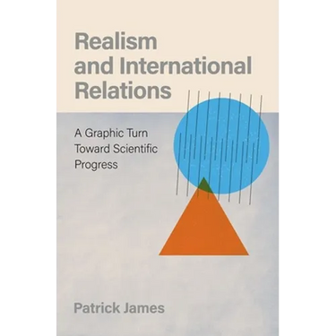 Realism and International Relations: A Graphic Turn Toward Scientific Progress