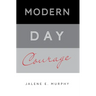 Modern Day Courage