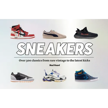Sneakers: Over 300 Classics from Rare Vintage to the Latest Kicks