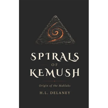 The Spirals of Kemush: Origin of the Maklaks with Companion Guide