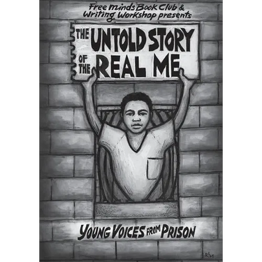 The Untold Story of the Real Me: Young Voices from Prison