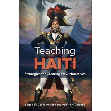 Teaching Haiti: Strategies for Creating New Narratives