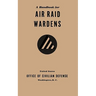 A Handbook for Air Raid Wardens (1941)