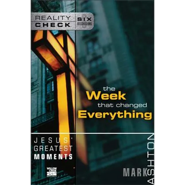 Jesus' Greatest Moments: The Week That Changed Everything