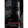 Incognegro: A Memoir of Exile and Apartheid