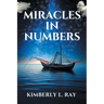 Miracles In Numbers: Discovering God's Message Within His Miraculous Deeds