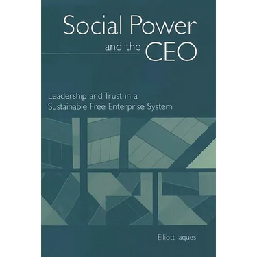 Social Power and the CEO: Leadership and Trust in a Sustainable Free Enterprise System
