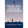You're Only as Sick as Your Secrets: Sexual Abuse Awareness, Prevention and Intervention
