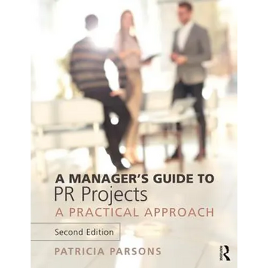 A Manager's Guide to PR Projects: A Practical Approach