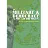 The Military and Democracy in Asia and the Pacific