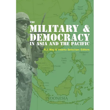 The Military and Democracy in Asia and the Pacific