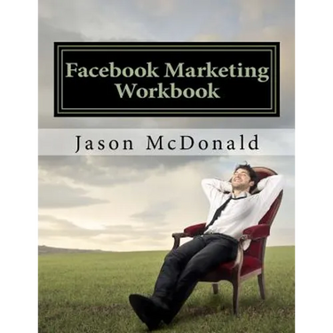 Facebook Marketing Workbook 2016: How to Market Your Business on Facebook
