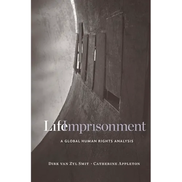 Life Imprisonment: A Global Human Rights Analysis