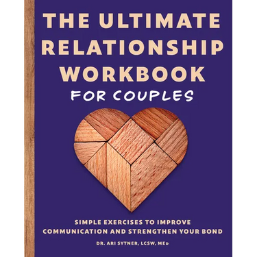 The Ultimate Relationship Workbook for Couples: Simple Exercises to Improve Communication and Strengthen Your Bond