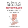 90 Days of Self-Love: No Contact Challenge for Women
